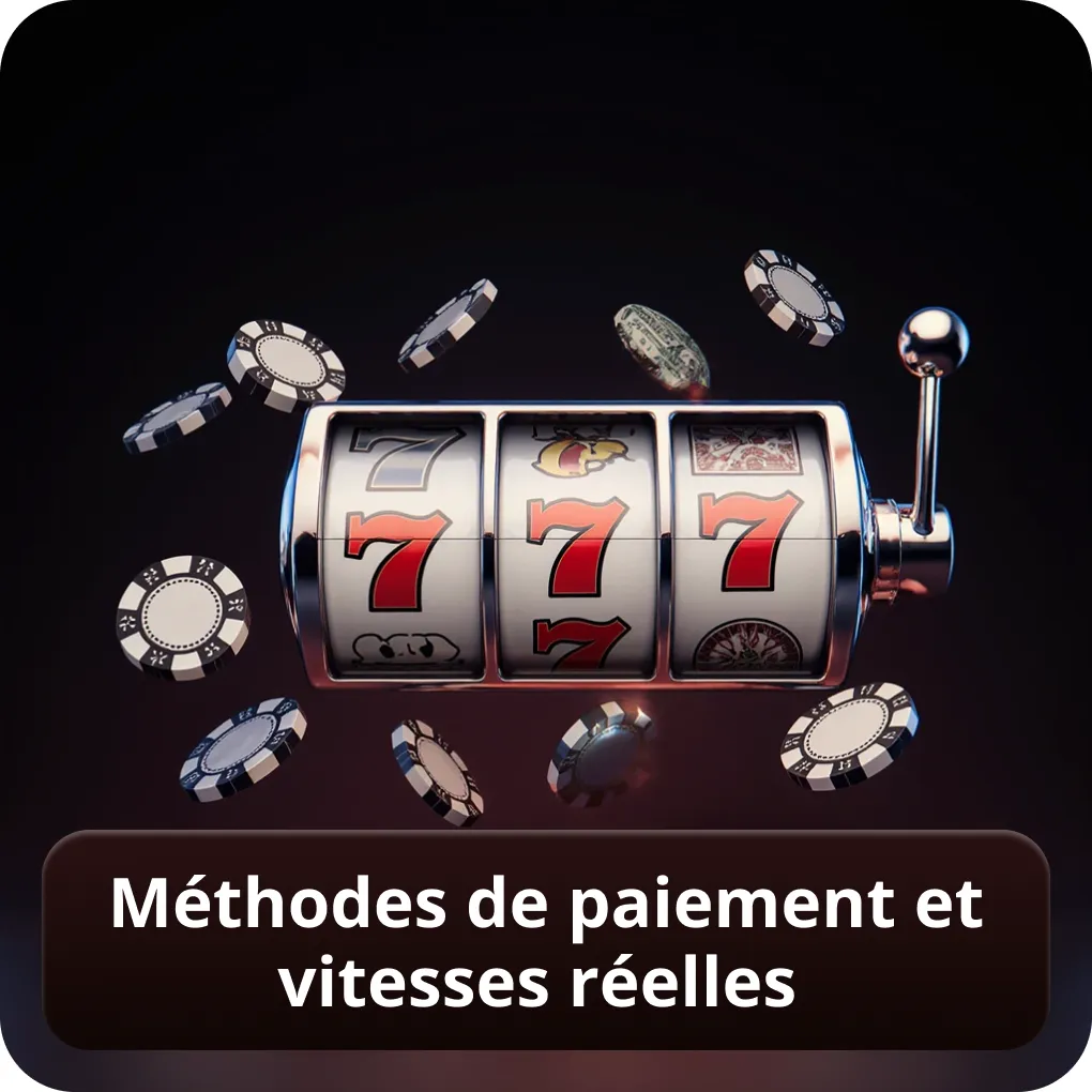 Méthodes de paiement et vitesses réelles