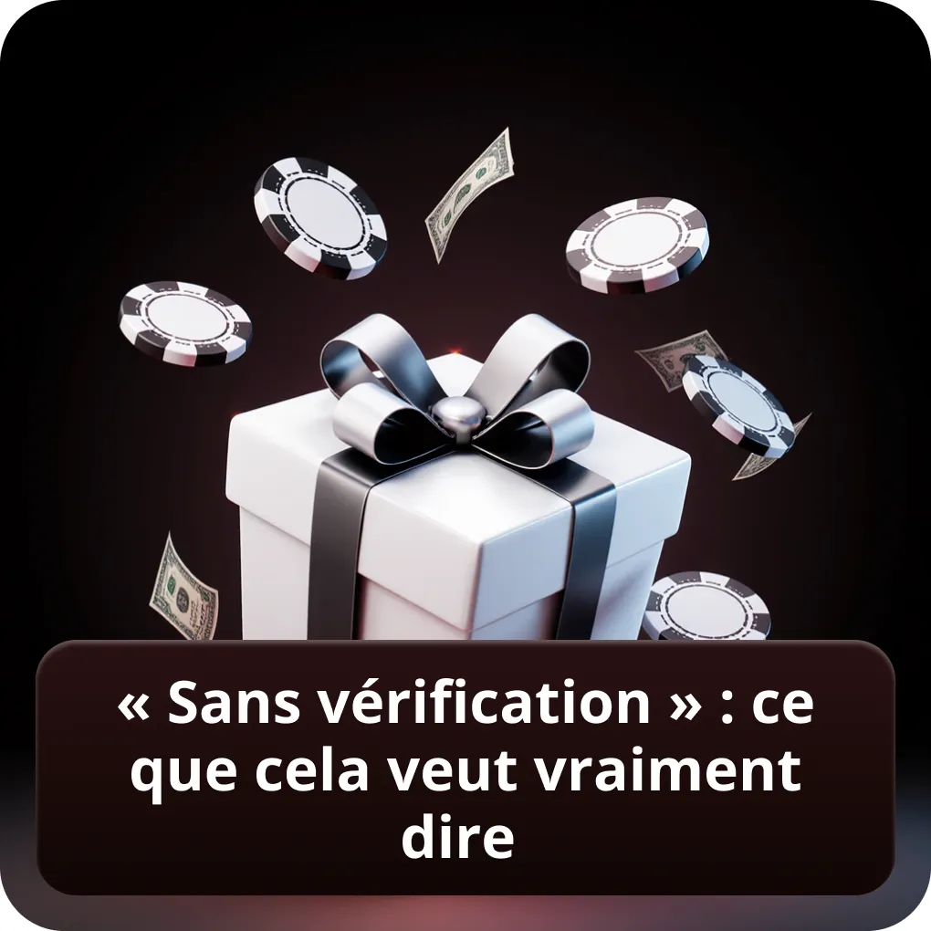 « Sans vérification » : ce que cela veut vraiment dire